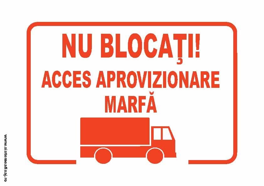Semn Indicator Nu Blocati Acces Aprovizionare Marfa