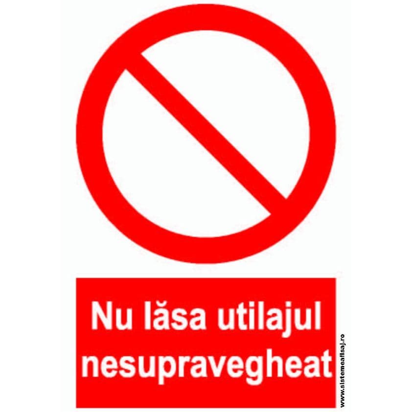 Semn Indicator Nu Lasati Utilajul Nesupravegheat